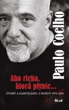 Eseje, úvahy, štúdie Ako rieka, ktorá plynie... - Paulo Coelho