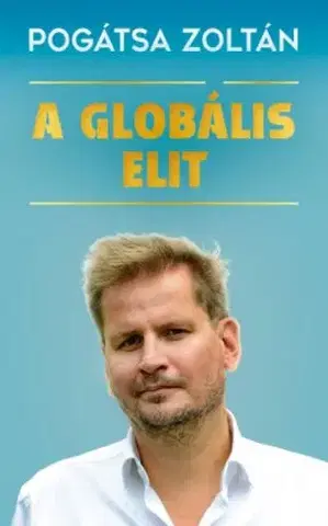 Ekonómia, Ekonomika A globális elit - Zoltán Pogátsa