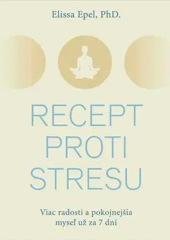 Rozvoj osobnosti Recept proti stresu - Elissa Epelová