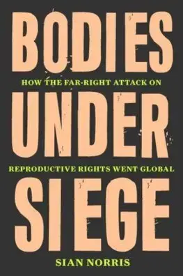 Fejtóny, rozhovory, reportáže Bodies Under Siege - Sian Norris