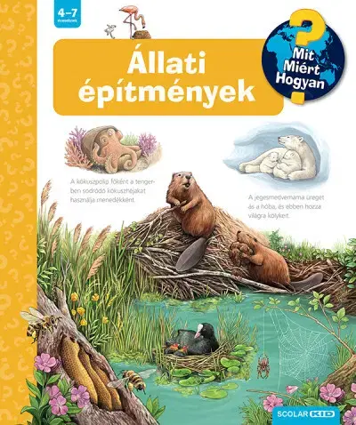 Príroda Állati építmények - Mit? Miért? Hogyan? 75. - Susanne Gernhäuser
