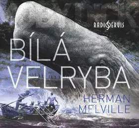 Svetová beletria Radioservis Bílá velryba - audiokniha