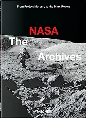 Astronómia, vesmír, fyzika The NASA Archives. 40th Ed. - Piers Bizony,Andrew Chaikin,Roger D. Launius