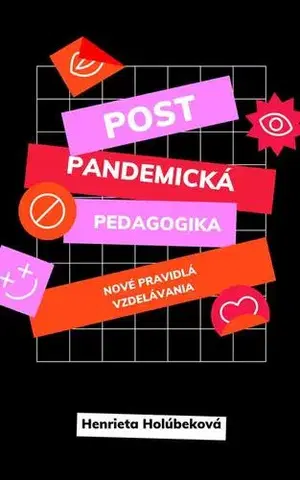 Rodičovstvo, rodina Postpandemická pedagogika - Henrieta Holúbeková