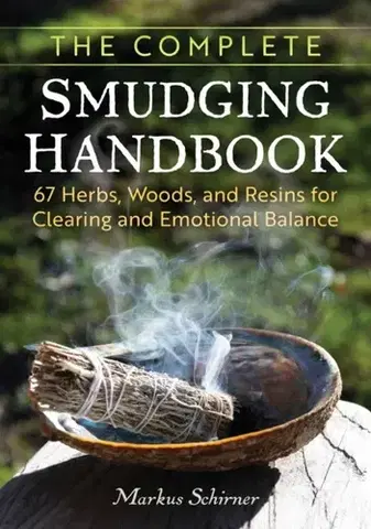 Ezoterika The Complete Smudging Handbook - Schirner Markus