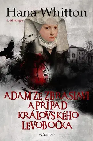 Česká beletria Adam ze Zbraslavi a případ královského levobočka - Hana Whitton