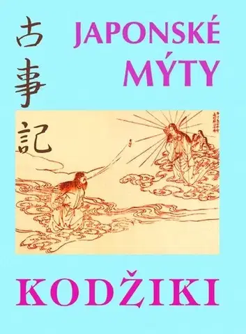Svetové dejiny, dejiny štátov KODŽIKI - Japonské mýty