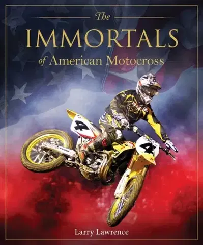 Šport The Immortals of American Motocross - Larry Lawrence Stock