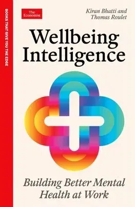 Manažment Wellbeing Intelligence - Kiran Bhatti,Thomas Roulet