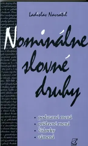 Slovenský jazyk Nominálne slovné druhy - Ladislav Navrátil