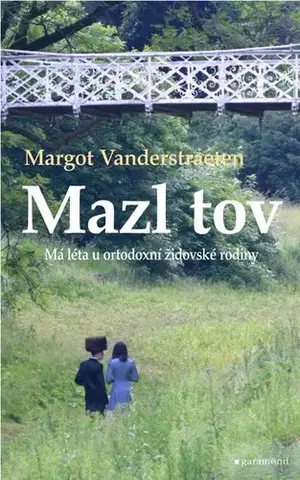 Biografie - ostatné Mazl tov: Má léta u ortodoxní židovské rodiny - Margot Vanderstraeten