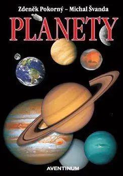 Astronómia, vesmír, fyzika Planety - Michal Švanda,Zdeněk Pokorný