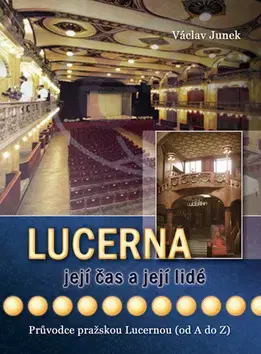 Umenie - ostatné Lucerna - její čas a její lidé - Václav Junek