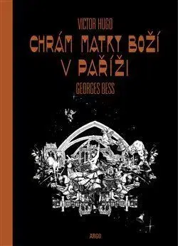 Komiksy Chrám Matky boží v Paříži - Grafický román - Georges Bess,Victor Hugo