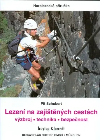 Turistika, horolezectvo Lezení na zajištěných cestách - Pit Schubert