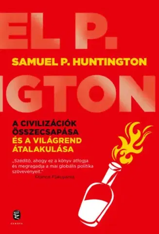 Politológia A civilizációk összecsapása és a világrend átalakulása - Samuel P. Huntington