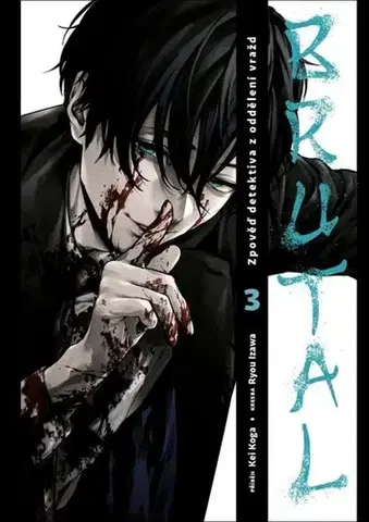 Komiksy Brutal: Zpověď detektiva z oddělení vražd 3 - Kei Koga,Ryou Izawa