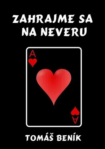 Romantická beletria Zahrajme sa na neveru - Tomáš Beník