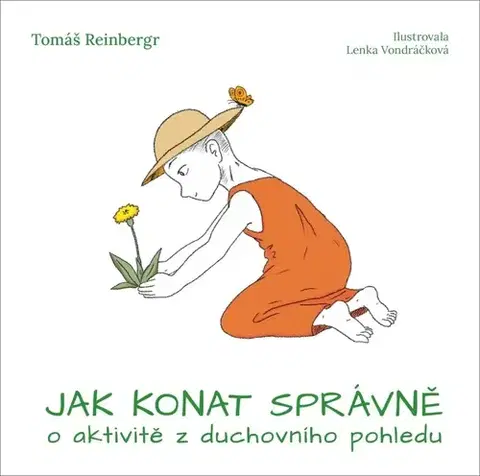 Zdravie, životný štýl - ostatné Jak konat správně: O aktivitě z duchovního pohledu - Tomáš Reinbergr,Lenka Vondráčková