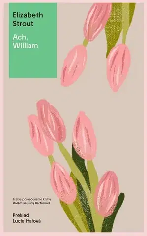 Svetová beletria Lucy Bartonová 3: Ach, William! - Elizabeth Stroutová,Lucia Halová