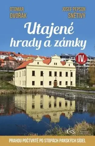 Slovensko a Česká republika Utajené hrady a zámky IV. - Otomar Dvořák