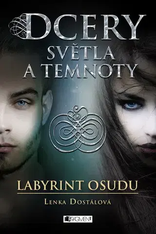 Fantasy, upíri Dcery světla a temnoty – Labyrint osudu - Lenka Dostálová