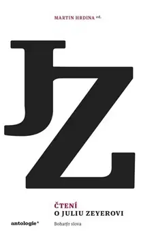 Literárna veda, jazykoveda Čtení o Juliu Zeyerovi: Bohatýr slova - Martin Hrdina