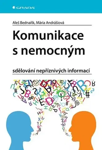 Medicína - ostatné Komunikace s nemocným - Aleš Bednařík,Mária Andrášiová