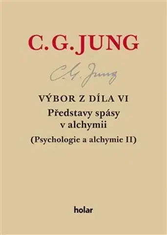 Psychológia, etika Výbor z díla VI. Představy spásy v alchymii, 2. vydanie - Carl Gustav Jung