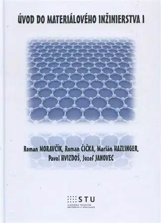 Pre vysoké školy Úvod do materiálového inžinierstva I. - Kolektív autorov,Roman Moravčík