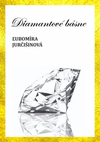 Poézia Diamantové básne - Ľubomíra Jurčišinová