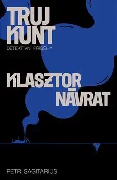Detektívky, trilery, horory Klasztor, Návrat - Petr Sagitarius