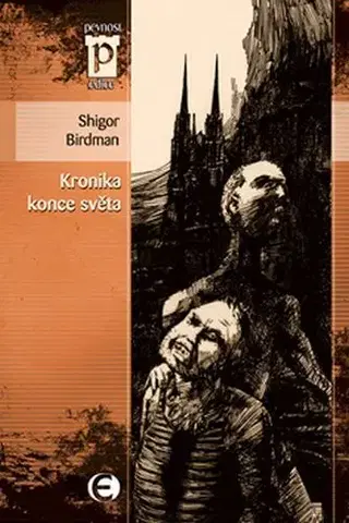 Sci-fi a fantasy Kronika konce světa - Shigor Birdman