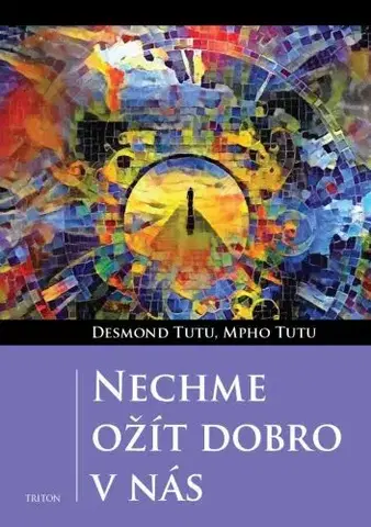 Mystika, proroctvá, záhady, zaujímavosti Nechme ožít dobro v nás - Desmond Tutu