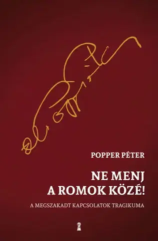 Psychológia, etika Ne menj a romok közé! - Péter Popper