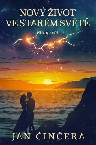 Sci-fi a fantasy Nový život ve starém světě - Jan Činčera