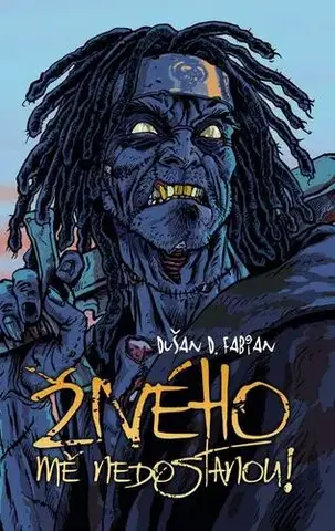 Sci-fi a fantasy Živého mě nedostanou! - Dušan D. Fabian