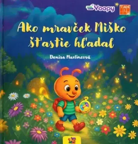 Rozprávky Ako mravček Miško šťastie hľadal - Denisa Martincová
