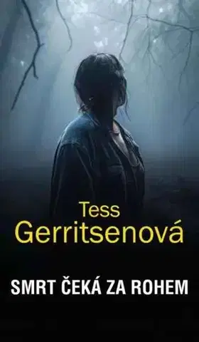 Detektívky, trilery, horory Smrt čeká za rohem - Tess Gerritsen