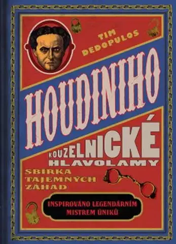 Krížovky, hádanky, hlavolamy Houdiniho kouzelnické hlavolamy - Tim Dedopulos