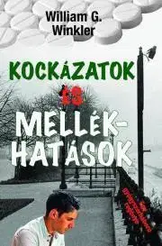 Detektívky, trilery, horory Kockázatok és mellékhatások - William G. Winkler