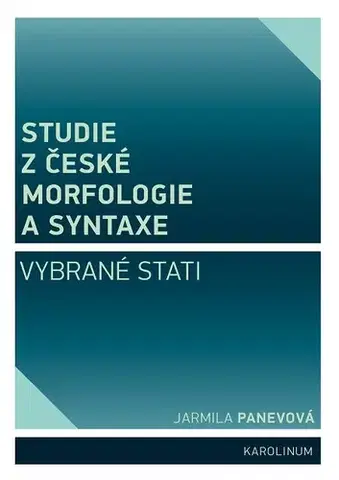 Beletria - ostatné Studie z české morfologie a syntaxe - Jarmila Panevová