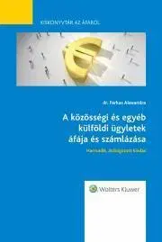Právo - ostatné A közösségi és egyéb külföldi ügyletek áfája és számlázása - Alexandra Farkas