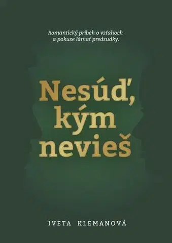 Romantická beletria Nesúď, kým nevieš - Iveta Klemanová