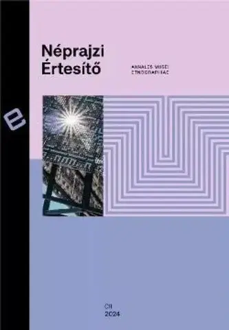 Sociológia, etnológia Néprajzi Értesítő CII - Szarvas Zsuzsanna (ed.)