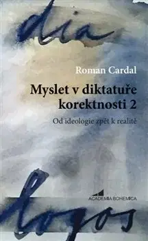 Filozofia Myslet v diktatuře korektnosti 2 - Roman Cardal