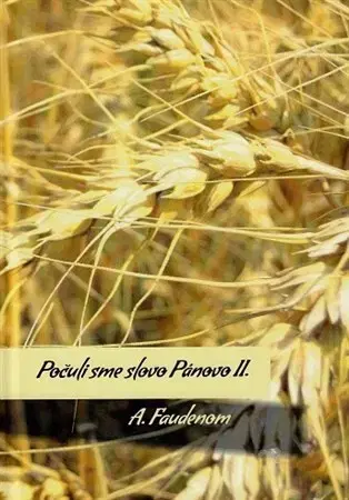 Kresťanstvo Počuli sme slovo Pánovo II. - A. Faudenom