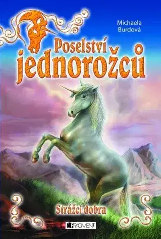 Fantasy, upíri Poselství jednorožců - Strážci dobra - Michaela Burdová
