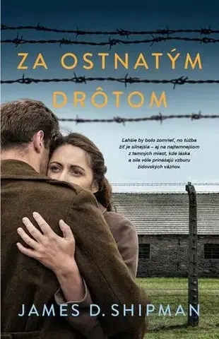 Historické romány Za ostnatým drôtom - James D. Shipman
