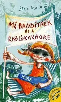 Pre deti a mládež - ostatné Mi, Banditáék és a rablókaraoke - Kolu Siri